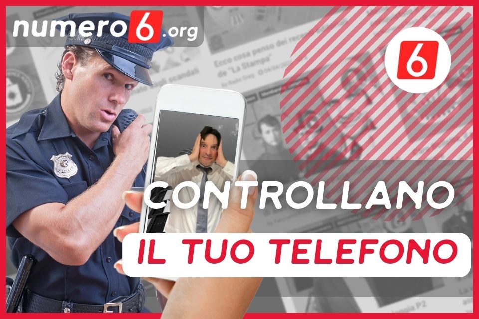 Come La Polizia Ti Controlla Facilmente Il Cellulare - Numero6.org