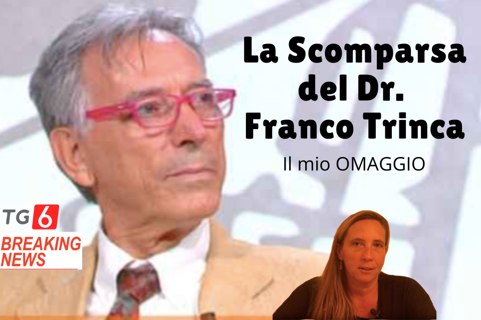 La scomparsa dell’onesto Dottor Franco Trinca – ll mio omaggio