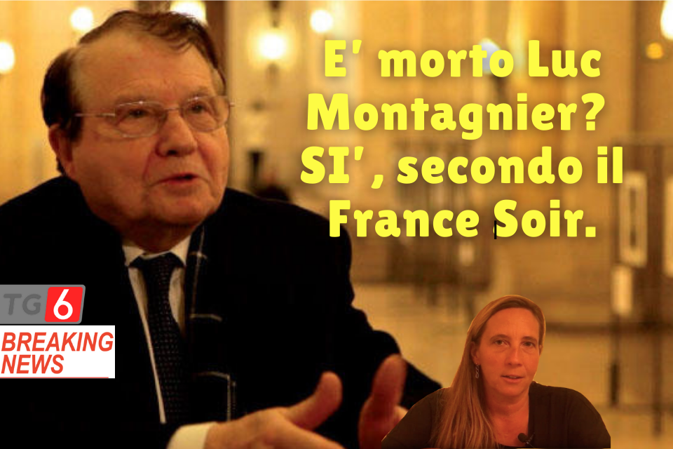 TG Breaking News! E’ morto Luc Montagnier? SI’, secondo il France Soir.