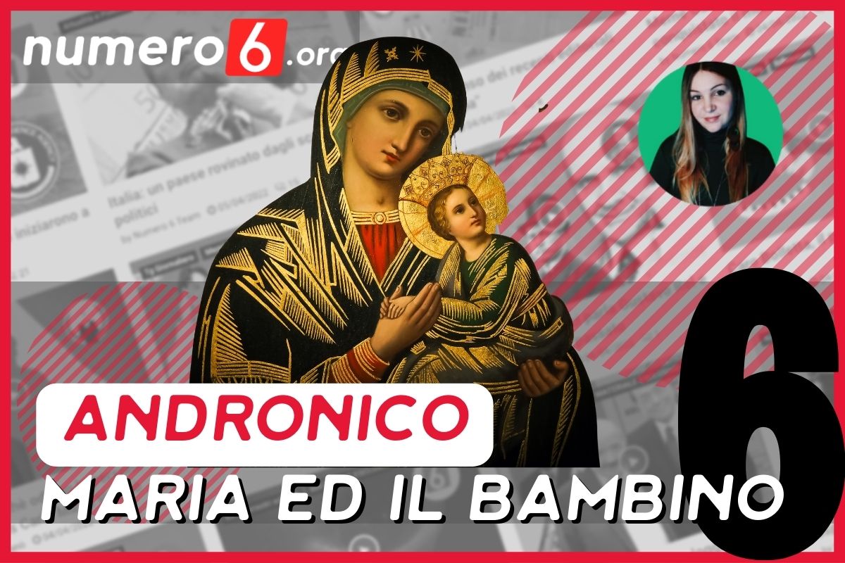 Andronico: Maria ed il Bambino. | La vera storia dell'umanità prima del
