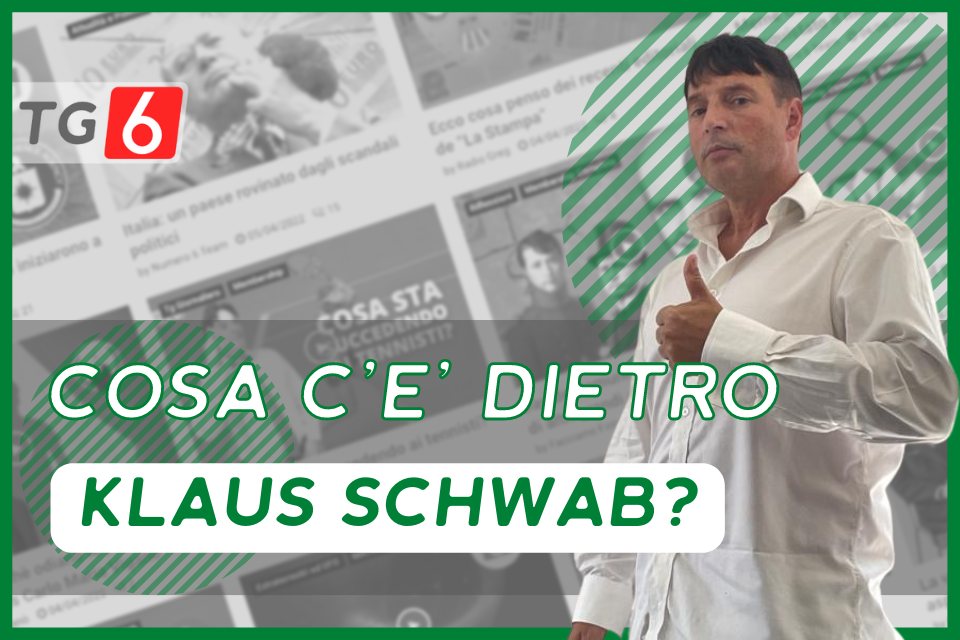 TG6: Cosa si nasconde dietro Klaus Schwab? - Numero6.org