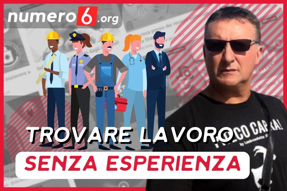 Ecco come Trovare Lavoro in Italia senza Esperienza! - Numero6.org