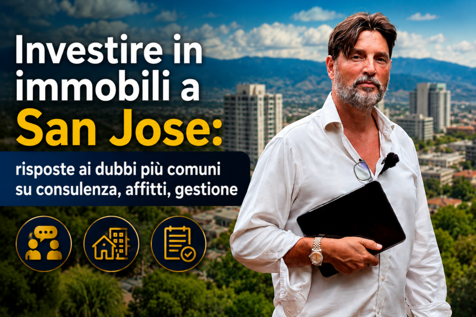 Investire in immobili a San Jose: risposte ai dubbi più comuni su consulenza, affitti, gestione